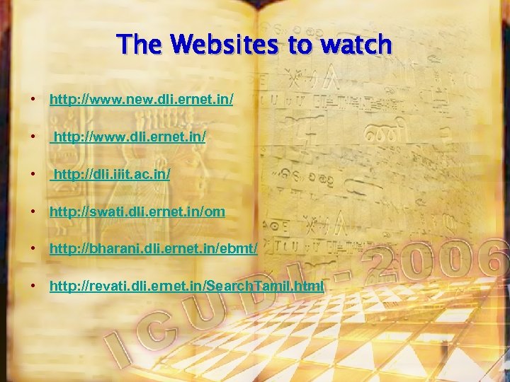 The Websites to watch • http: //www. new. dli. ernet. in/ • http: //www.