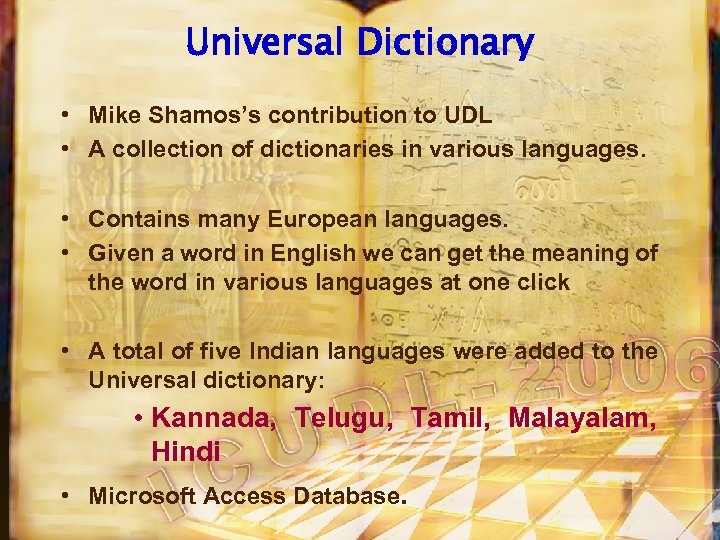 Universal Dictionary • Mike Shamos’s contribution to UDL • A collection of dictionaries in