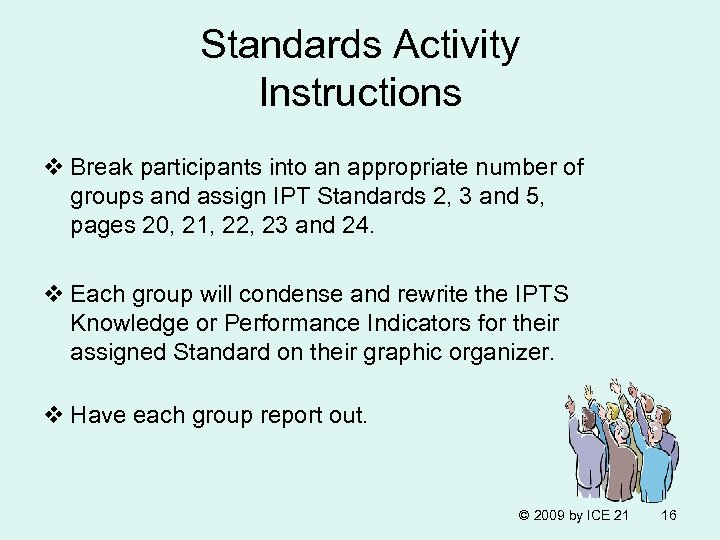 Standards Activity Instructions v Break participants into an appropriate number of groups and assign