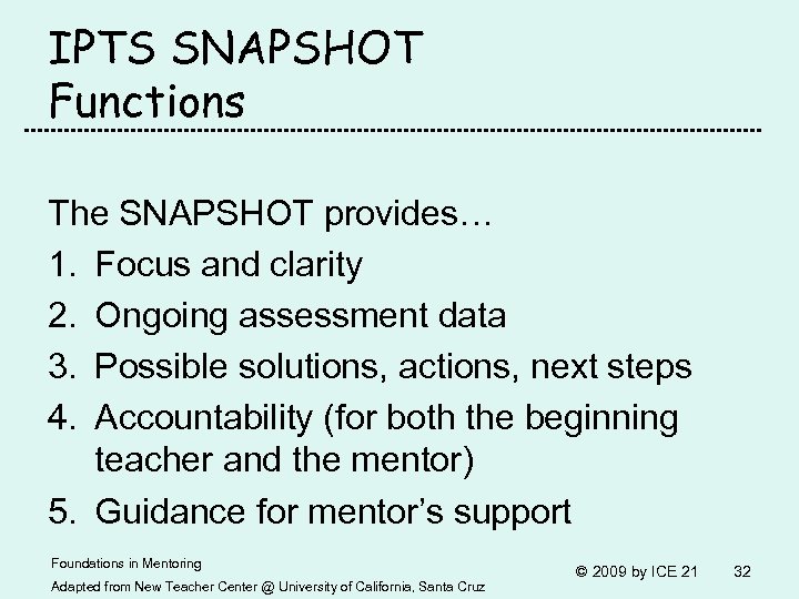 IPTS SNAPSHOT Functions The SNAPSHOT provides… 1. Focus and clarity 2. Ongoing assessment data