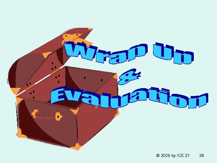 © 2009 by ICE 21 38 