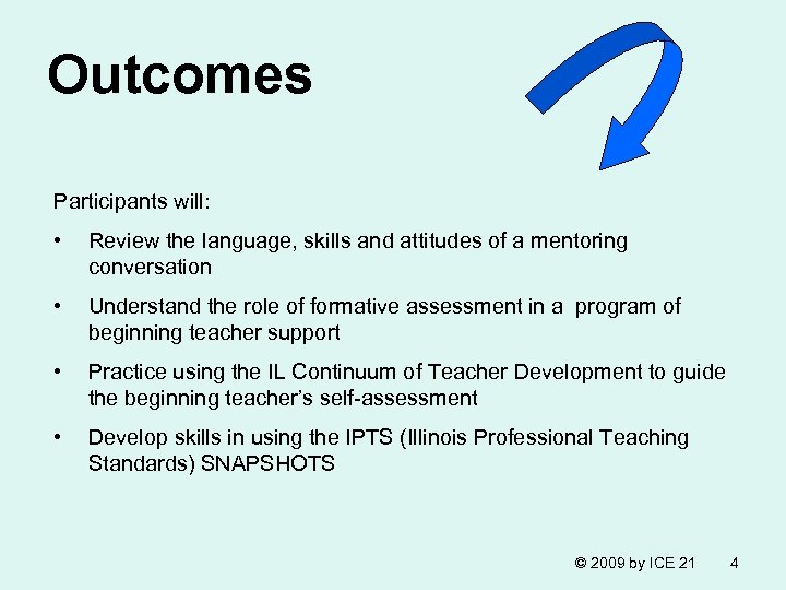 Outcomes Participants will: • Review the language, skills and attitudes of a mentoring conversation