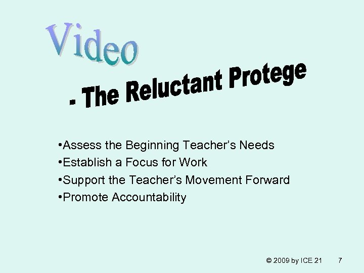  • Assess the Beginning Teacher’s Needs • Establish a Focus for Work •