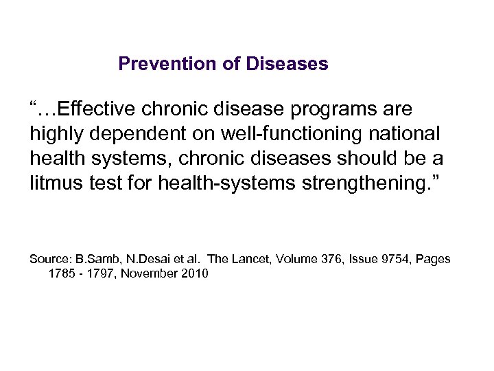 Prevention of Diseases “…Effective chronic disease programs are highly dependent on well-functioning national health