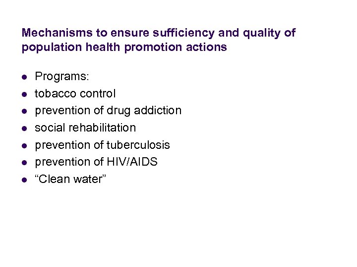 Mechanisms to ensure sufficiency and quality of population health promotion actions l l l