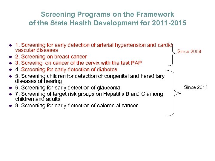 Screening Programs on the Framework of the State Health Development for 2011 -2015 l