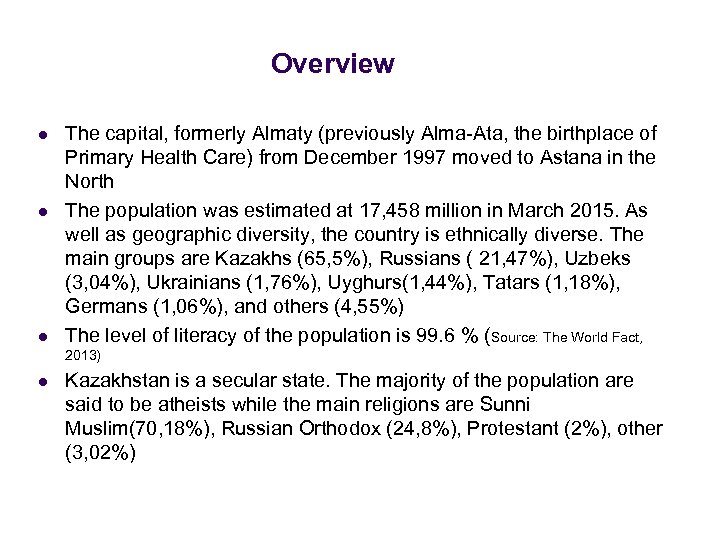 Overview l l l The capital, formerly Almaty (previously Alma-Ata, the birthplace of Primary