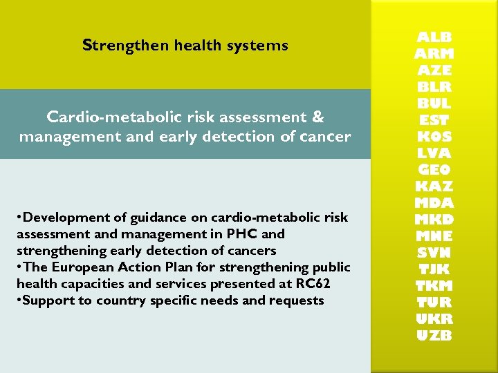 Strengthen health systems Cardio-metabolic risk assessment & management and early detection of cancer •