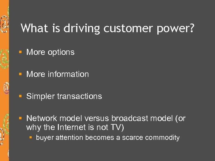 What is driving customer power? § More options § More information § Simpler transactions