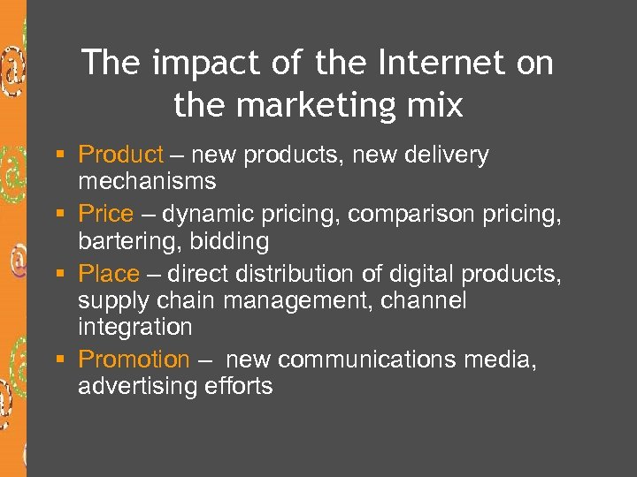 The impact of the Internet on the marketing mix § Product – new products,