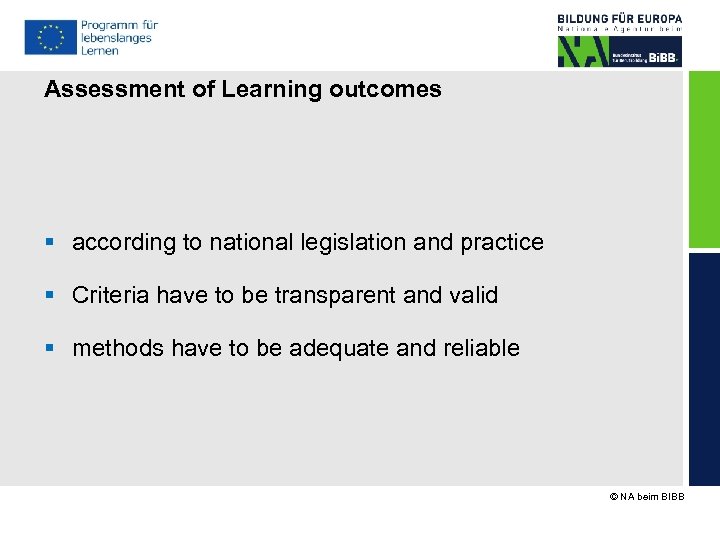 Assessment of Learning outcomes § according to national legislation and practice § Criteria have