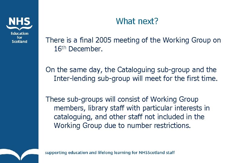 What next? There is a final 2005 meeting of the Working Group on 16