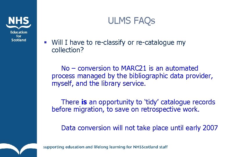 ULMS FAQs § Will I have to re-classify or re-catalogue my collection? No –