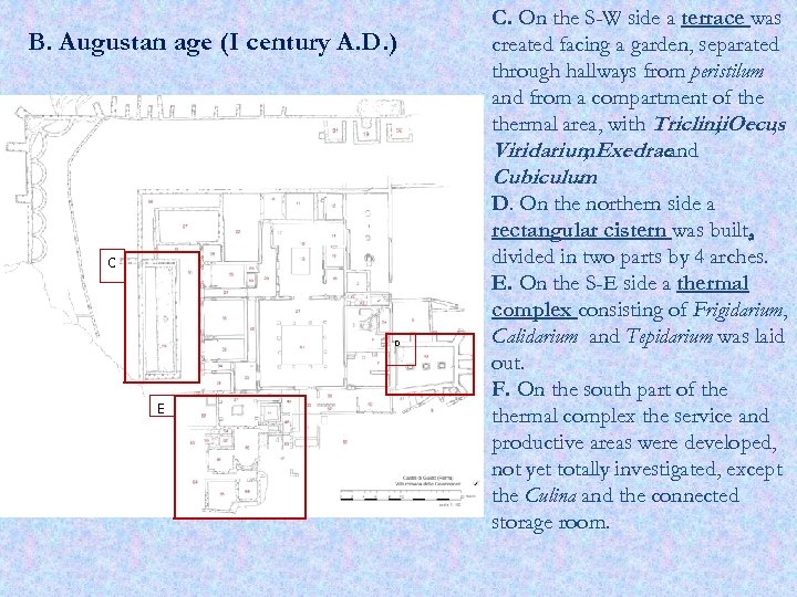 B. Augustan age (I century A. D. ) C D E C. On the