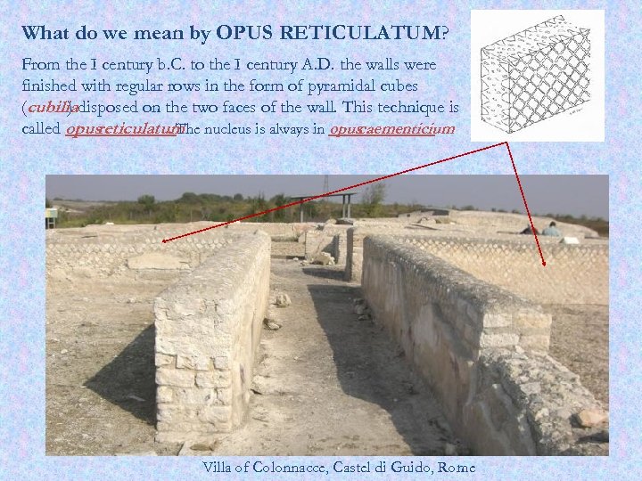 What do we mean by OPUS RETICULATUM? From the I century b. C. to