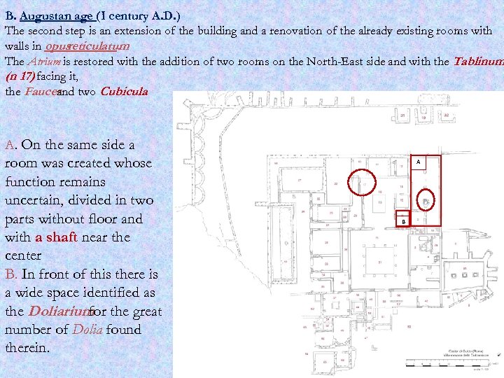 B. Augustan age (I century A. D. ) The second step is an extension