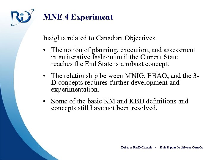 MNE 4 Experiment Insights related to Canadian Objectives • The notion of planning, execution,