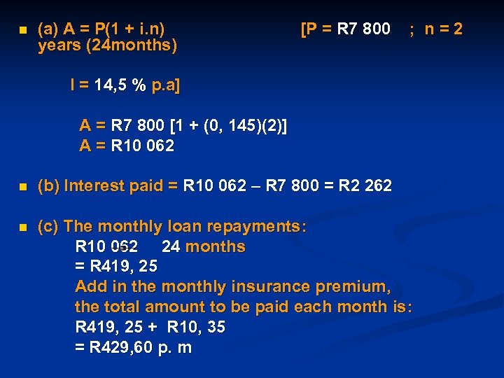 n (a) A = P(1 + i. n) years (24 months) [P = R