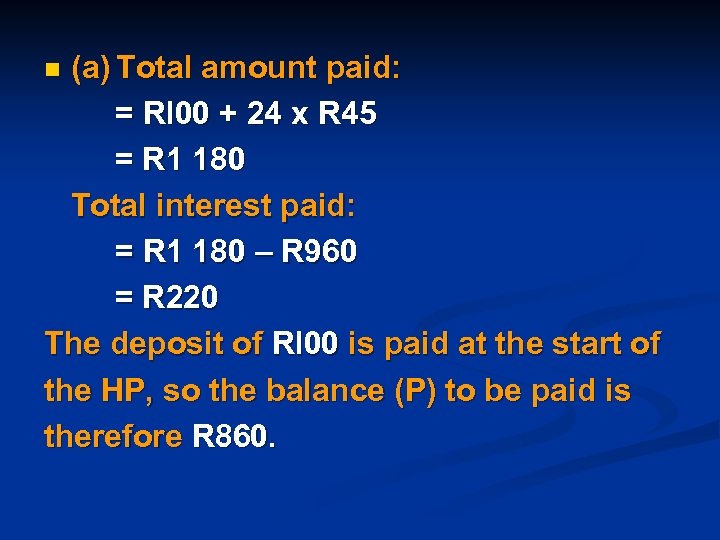 (a) Total amount paid: = Rl 00 + 24 x R 45 = R