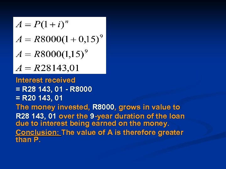 Interest received = R 28 143, 01 - R 8000 = R 20 143,