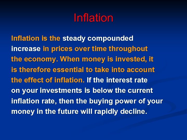 Inflation is the steady compounded increase in prices over time throughout the economy. When