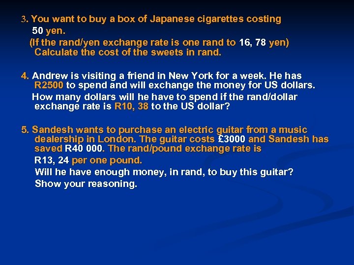 3. You want to buy a box of Japanese cigarettes costing 50 yen. (If