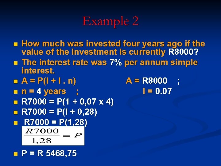 Example 2 n How much was invested four years ago if the value of