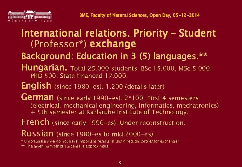 BME, Faculty of Natural Sciences, Open Day, 05 -12 -2014 International relations. Priority –
