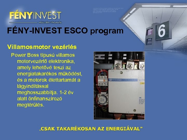 FÉNY-INVEST ESCO program Villamosmotor vezérlés Power Boss típusú villamos motorvezérlő elektronika, amely lehetővé teszi
