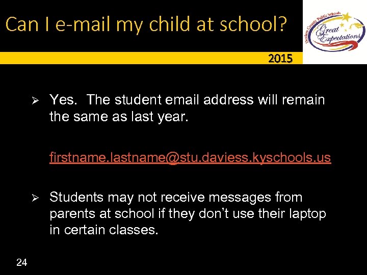 Can I e-mail my child at school? 2015 Ø Yes. The student email address