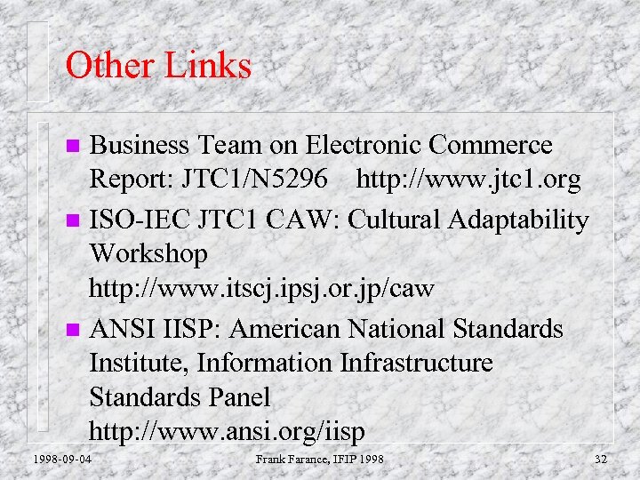 Other Links Business Team on Electronic Commerce Report: JTC 1/N 5296 http: //www. jtc