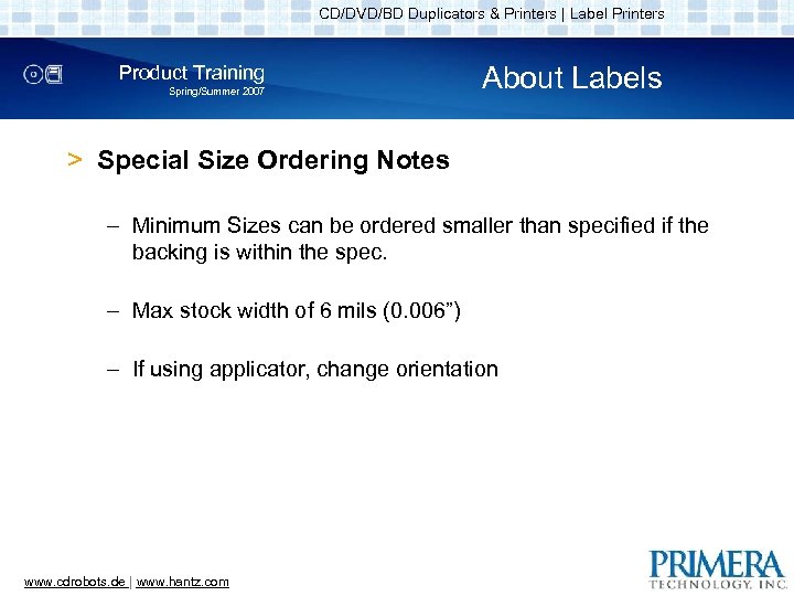 CD/DVD/BD Duplicators & Printers | Label Printers Product Training Spring/Summer 2007 About Labels >