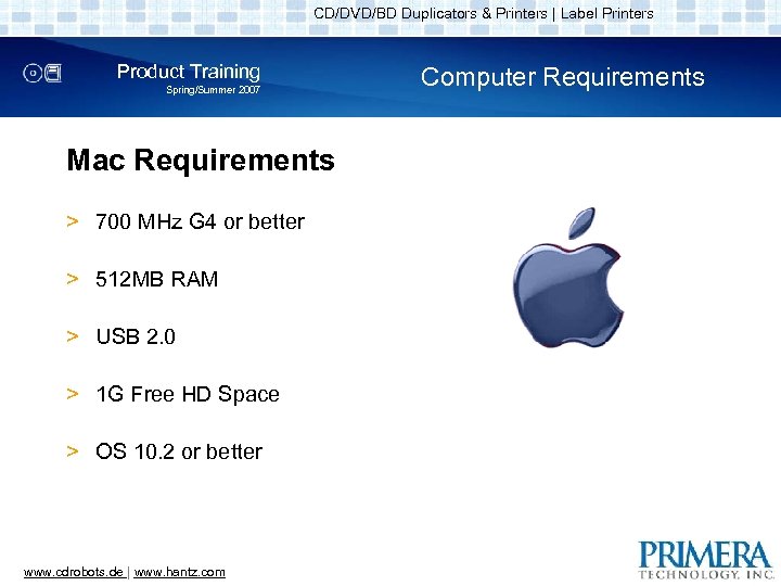 CD/DVD/BD Duplicators & Printers | Label Printers Product Training Spring/Summer 2007 Mac Requirements >