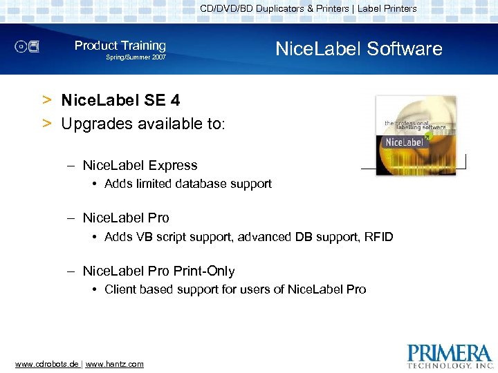 CD/DVD/BD Duplicators & Printers | Label Printers Product Training Spring/Summer 2007 Nice. Label Software