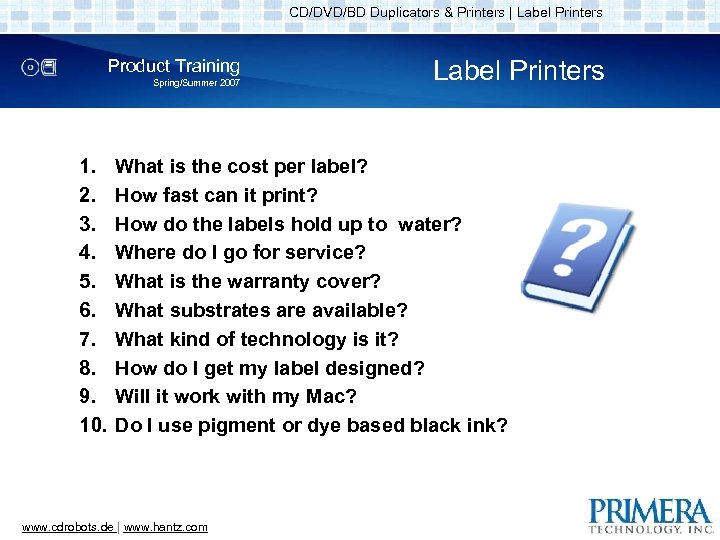 CD/DVD/BD Duplicators & Printers | Label Printers Product Training Spring/Summer 2007 1. 2. 3.