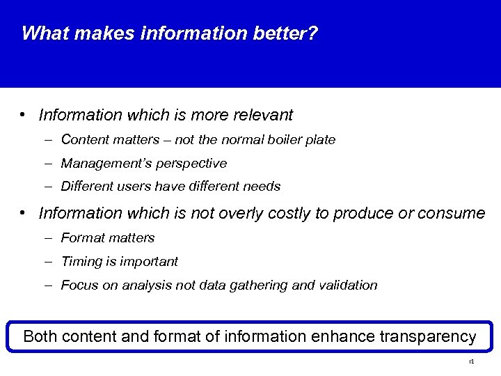 What makes information better? • Information which is more relevant – Content matters –
