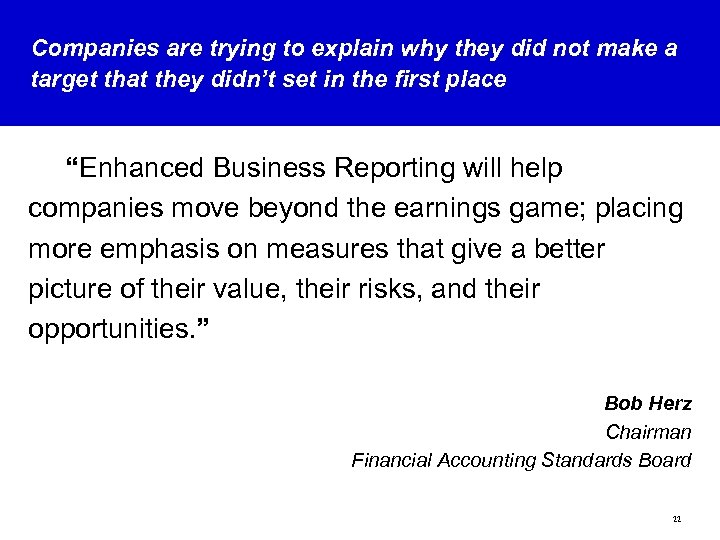 Companies are trying to explain why they did not make a target that they