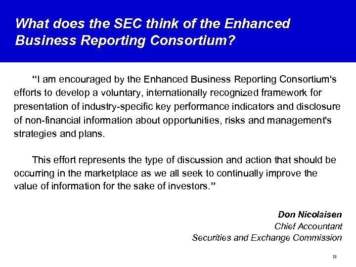 What does the SEC think of the Enhanced Business Reporting Consortium? “I am encouraged