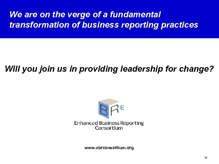 We are on the verge of a fundamental transformation of business reporting practices Will