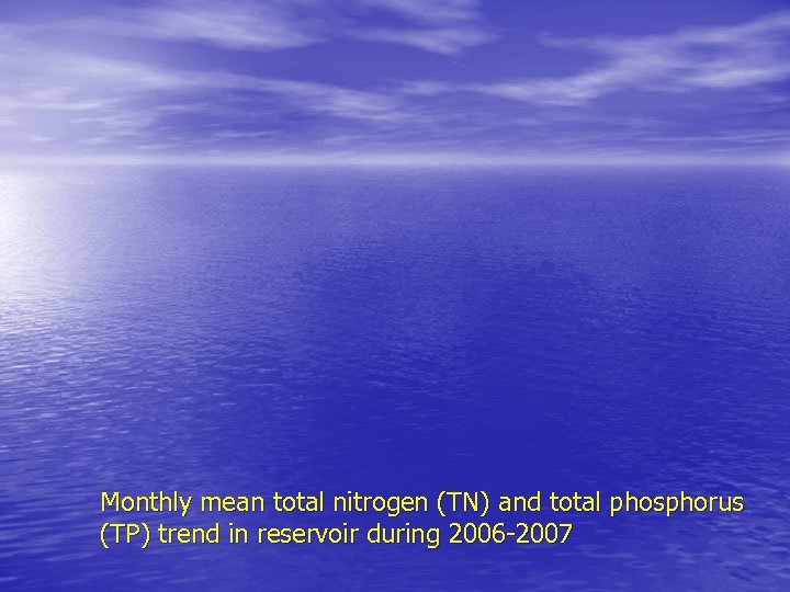 Monthly mean total nitrogen (TN) and total phosphorus (TP) trend in reservoir during 2006