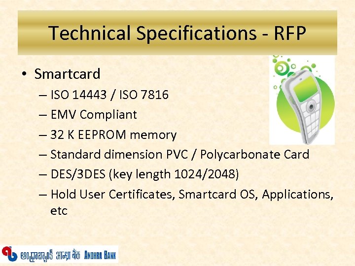 Technical Specifications - RFP • Smartcard – ISO 14443 / ISO 7816 – EMV