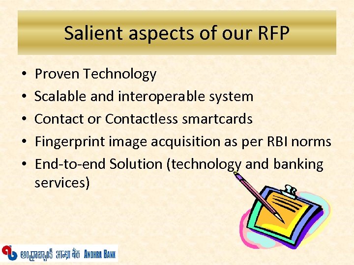 Salient aspects of our RFP • • • Proven Technology Scalable and interoperable system