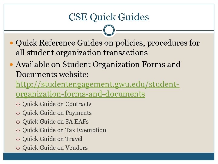 CSE Quick Guides Quick Reference Guides on policies, procedures for all student organization transactions