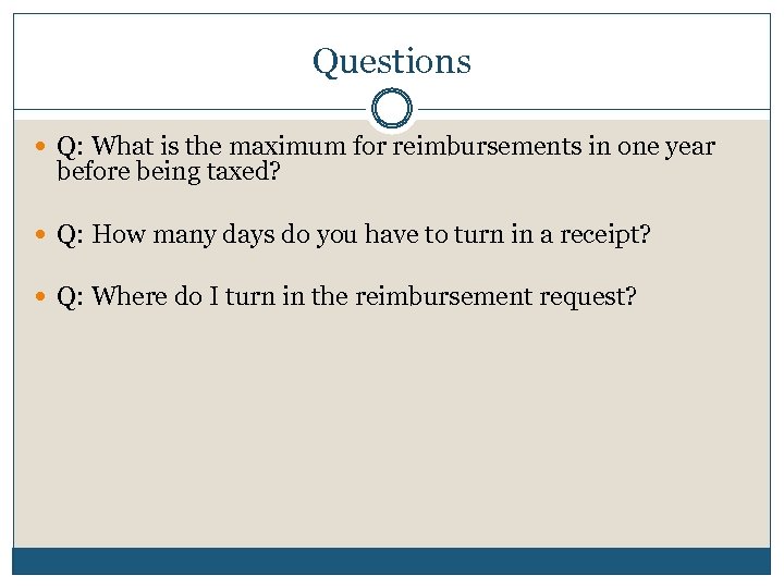 Questions Q: What is the maximum for reimbursements in one year before being taxed?