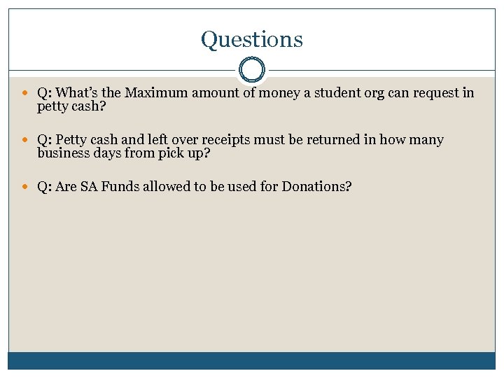 Questions Q: What’s the Maximum amount of money a student org can request in