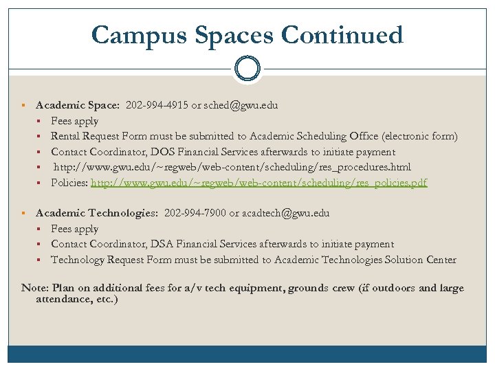 Campus Spaces Continued § Academic Space: 202 -994 -4915 or sched@gwu. edu § §