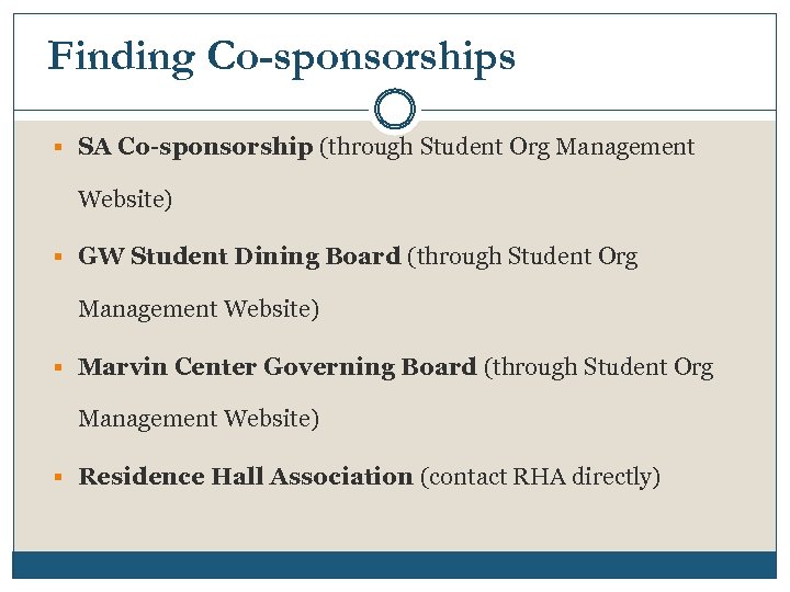 Finding Co-sponsorships § SA Co-sponsorship (through Student Org Management Website) § GW Student Dining