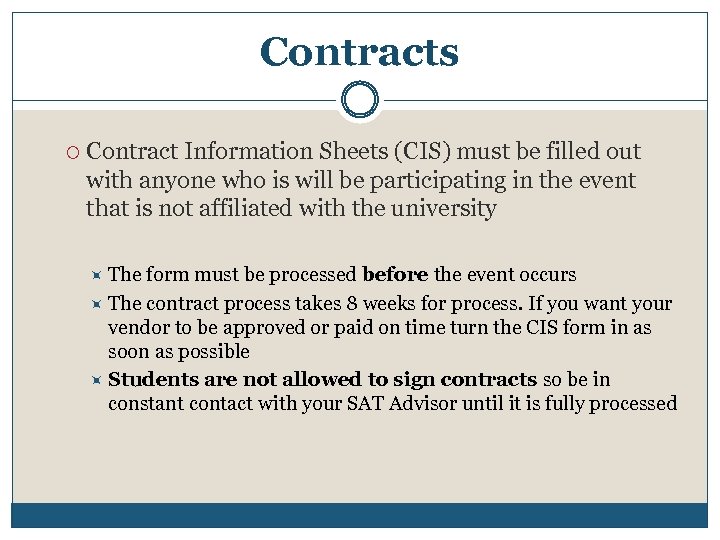 Contracts Contract Information Sheets (CIS) must be filled out with anyone who is will