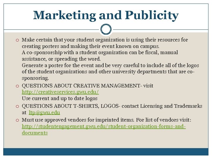 Marketing and Publicity Make certain that your student organization is using their resources for