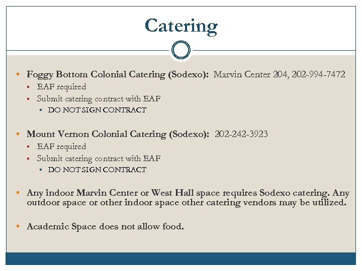 Catering § Foggy Bottom Colonial Catering (Sodexo): Marvin Center 204, 202 -994 -7472 §